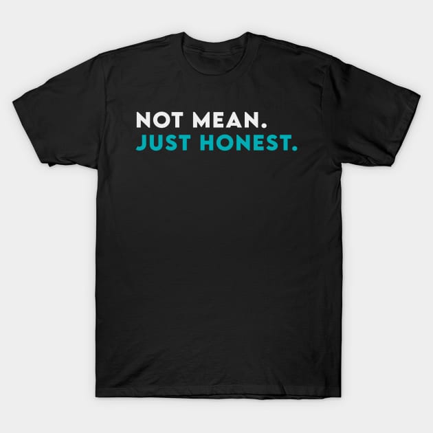 not mean just honest T-Shirt by Takamichi